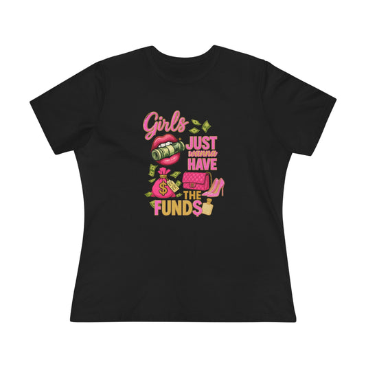 Girls Just Wanna Have the Funds Tee