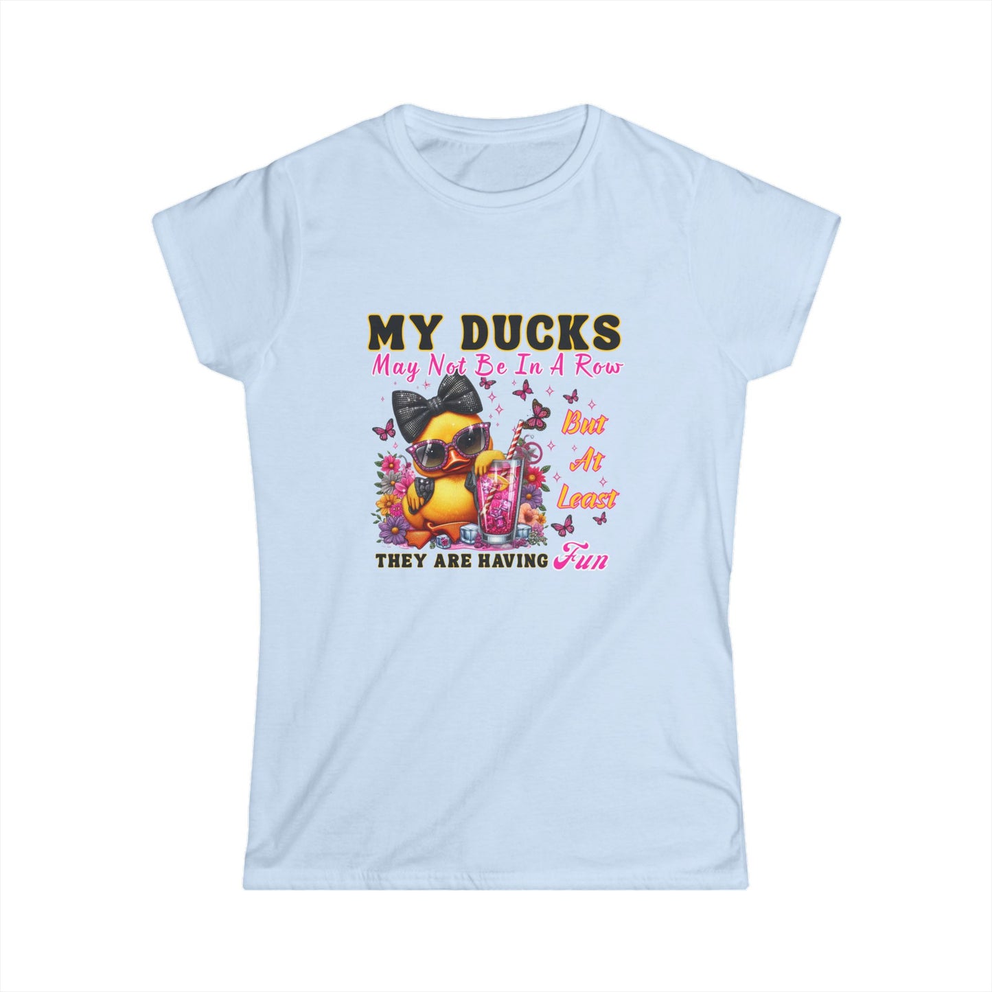 Women's Tee - Cute Duck Have My Ducks in a Row Statement T-Shirt