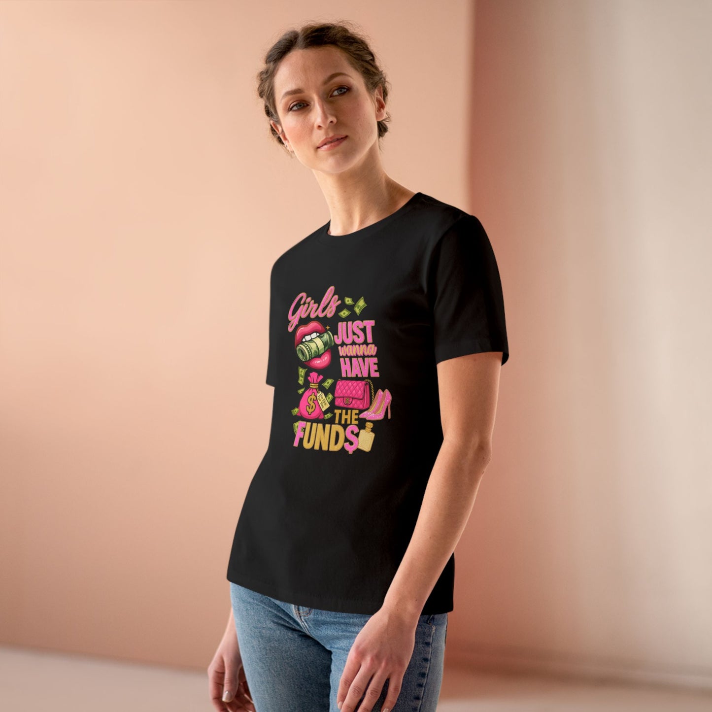 Girls Just Wanna Have the Funds Tee