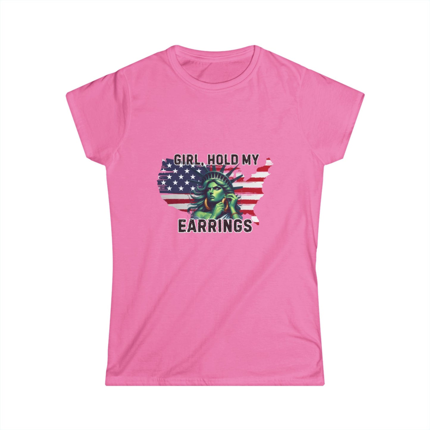 Statue of Liberty Confident Women's Hold my Earrings