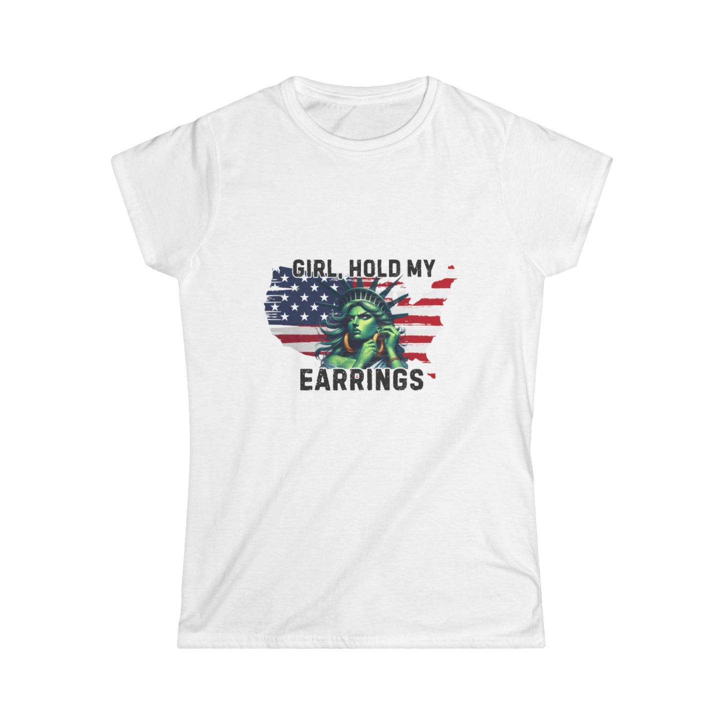 Statue of Liberty Confident Women's Hold my Earrings