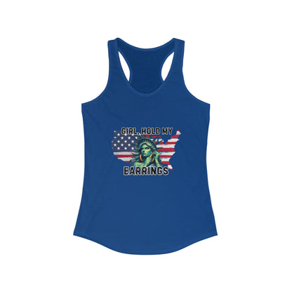 Statue of Liberty Racerback Tank - Girl Hold My Earrings, Patriotic Top, Summer Shirt, Gift for Her, 4th of July Apparel