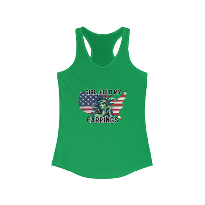 Statue of Liberty Racerback Tank - Girl Hold My Earrings, Patriotic Top, Summer Shirt, Gift for Her, 4th of July Apparel