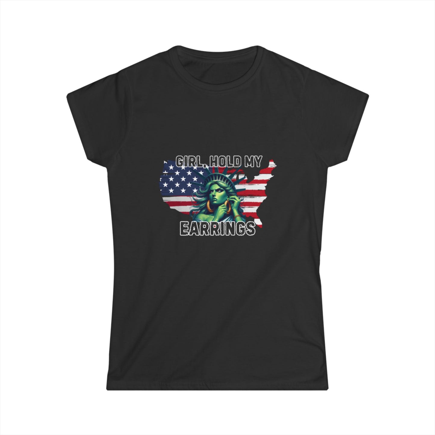 Statue of Liberty Confident Women's Hold my Earrings