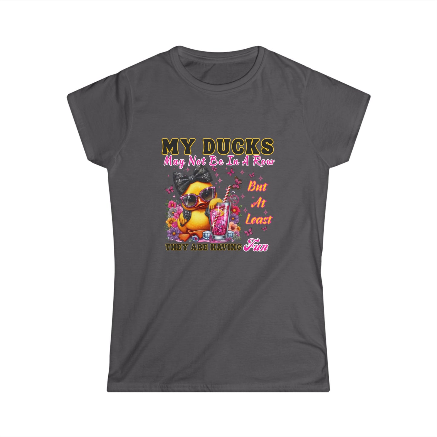 Women's Tee - Cute Duck Have My Ducks in a Row Statement T-Shirt