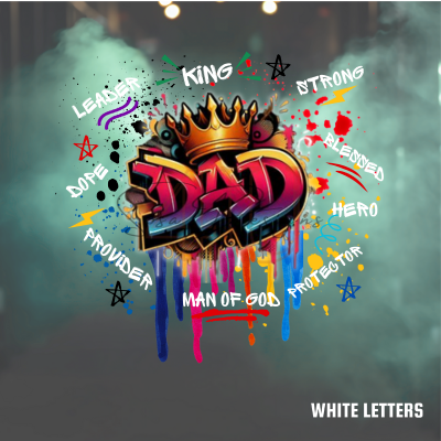 King Dad Inspirational T-shirt -White Letters - Digital File