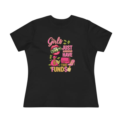 Girls Just Wanna Have the Funds Tee