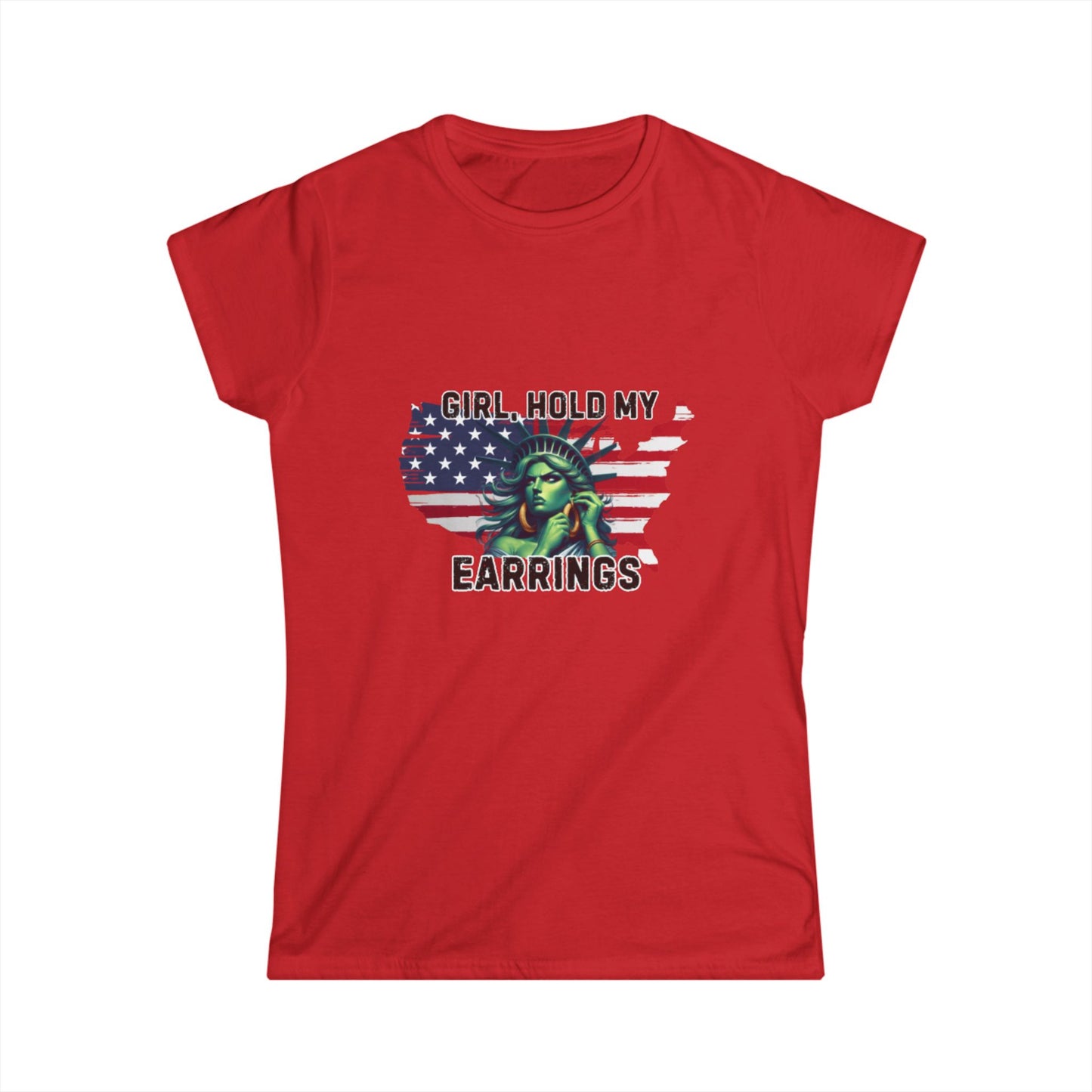 Statue of Liberty Confident Women's Hold my Earrings