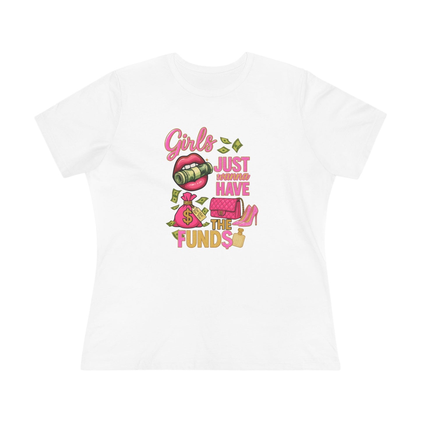 Girls Just Wanna Have the Funds Tee